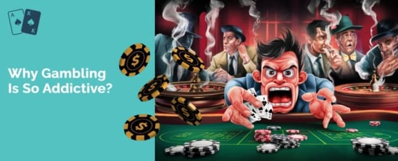 Why Gambling Is So Addictive?